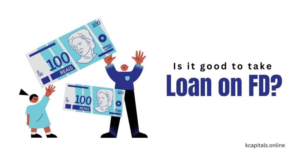 Is it good to take a loan on FD?
