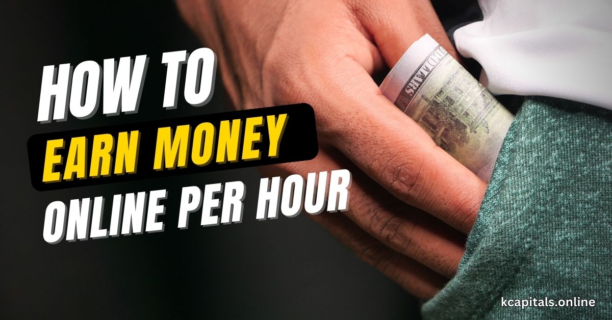 How to Make Money Per Hour Online