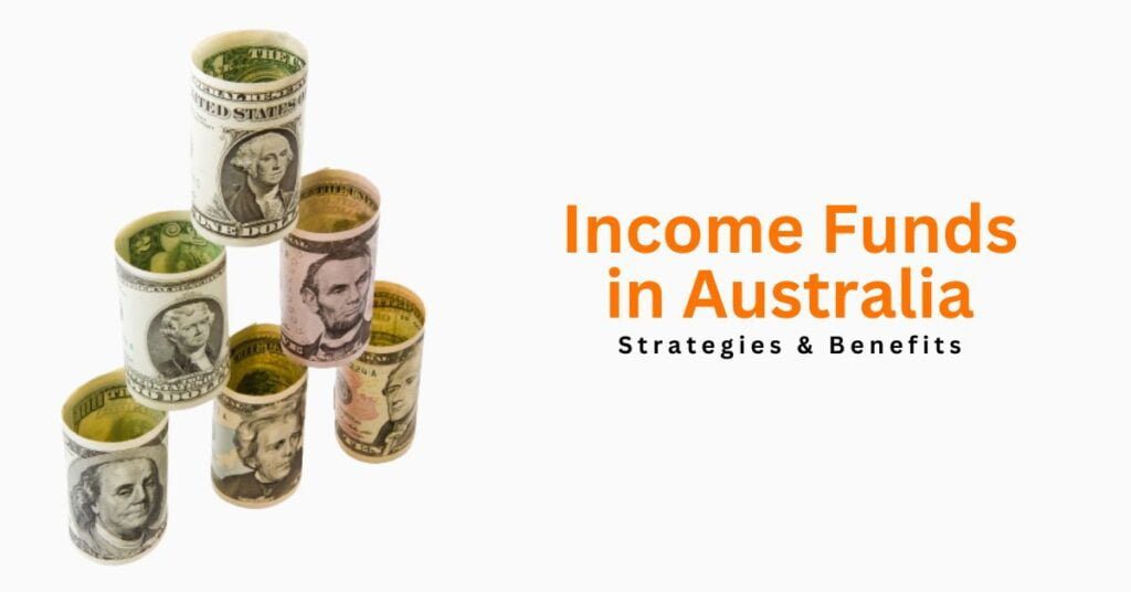 Australian Income Funds: Exploring Different Investment Strategies