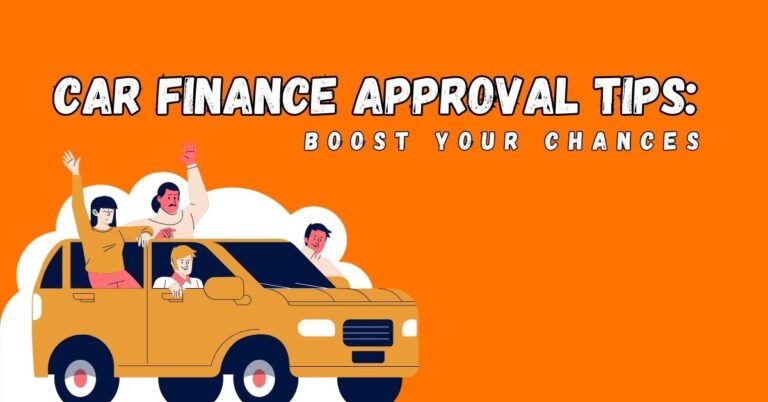 Tips for Improving Your Chances of Getting Approved for Car Finance